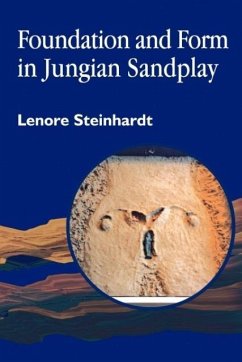 Foundation and Form in Jungian Sandplay - Steinhardt, Lenore