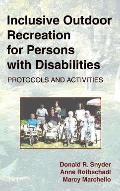Inclusive Outdoor Recreation for Persons with Disabilities - Snyder, Donald R.; Rothschadl, Anne; Marchello, Marcy