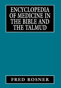 Encyclopedia of Medicine in the Bible and the Talmud - Rosner, Fred