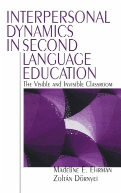 Interpersonal Dynamics in Second Language Education - Ehrman, Madeline E; Dornyei, Zoltan