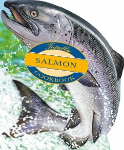 Totally Salmon Cookbook - Siegel, Helene