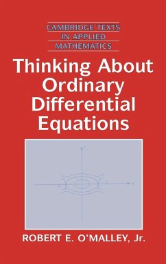 Thinking about Ordinary Differential Equations - O'Malley, Robert E. Jr.; O'Malley, Jr.; Robert E., O'Malley Jr.