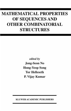 Mathematical Properties of Sequences and Other Combinatorial Structures - Jong-Seon No / Hong-Yeop Song / Helleseth, Tor / Kumar, P. Vijay (Hgg.)