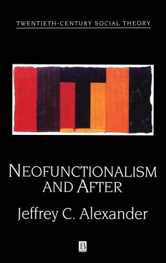 Neofunctionalism and After: Collected Readings - Alexander, Jeffrey C.