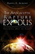 The Apocalyptic Rapture Exodus - Almonz, Daniel E.