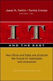 IT and the East: How China and India Are Altering the Future of Technology and Innovation