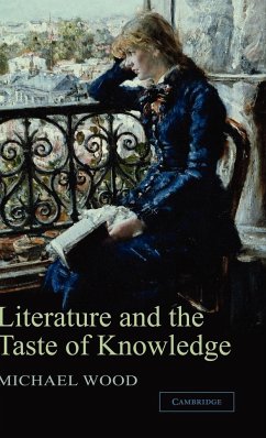 Literature and the Taste of Knowledge - Wood, Michael