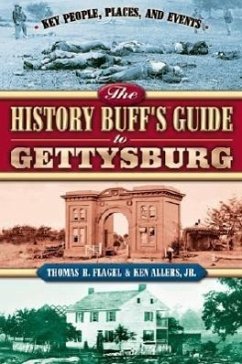 The History Buff's Guide to Gettysburg - Flagel, Thomas R.