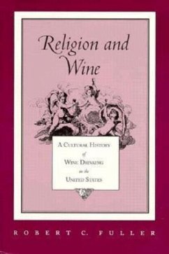 Religion and Wine: Cultural History Wine Drinking United States - Fuller, Robert C.