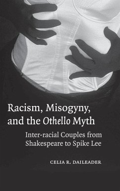 Racism, Misogyny and the Othello Myth - Daileader, Ceila. R