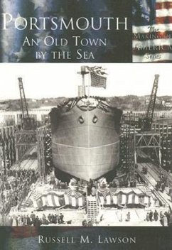 Portsmouth:: An Old Town by the Sea - Lawson, Russell M.