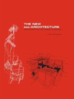 The New Eco-Architecture: Alternatives from the Modern Movement - Porteous, Colin