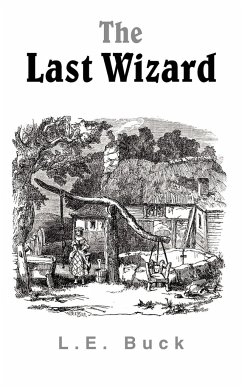 The Last Wizard - Buck, L. E.