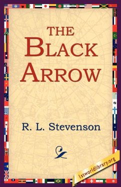 The Black Arrow - Stevenson, Robert Louis; Stevenson, R. L.