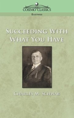 Succeeding with What You Have - Schwab, Charles M