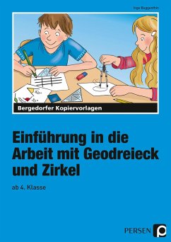 Einführung in die Arbeit mit Geodreieck und Zirkel ab 4. Schuljahr - Buggenthin, Inge