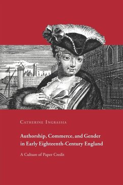 Authorship, Commerce, and Gender in Early Eighteenth-Century England - Ingrassia, Catherine