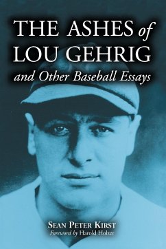 The Ashes of Lou Gehrig and Other Baseball Essays - Kirst, Sean Peter