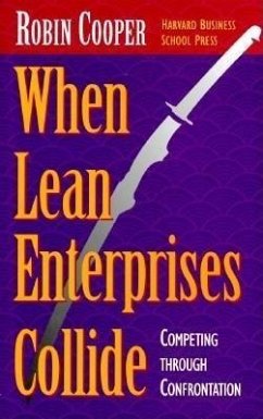 When Lean Enterprises Collide: Competing Through Confrontation - Cooper, Robin