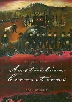 The History of Australian Corrections - O'Toole, Sean