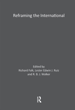 Reframing the International - Falk, Richard / Ruiz, Lester / Walker, R.B.J. (eds.)