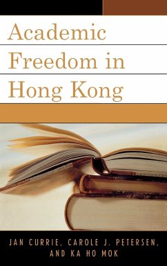 Academic Freedom in Hong Kong - Currie, Jan; Petersen, Carole J.; Mok, Ka Ho
