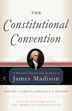 The Constitutional Convention - Madison, James; Larson, Edward J; Winship, Michael P
