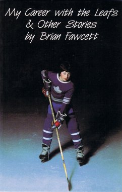 My Career with the Leafs & Other Stories - Fawcett, Brian