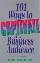 101 Ways to Captivate a Business Audience