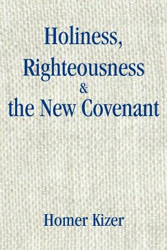 Holiness, Righteousness - Kizer, Homer E.