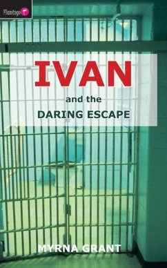 Ivan and the Daring Escape - Grant, Myrna