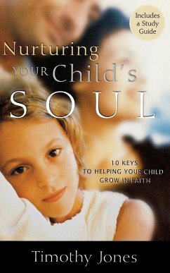 Nurturing Your Child's Soul - Jones, Timothy