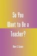 So You Want to Be a Teacher? - Bild 1