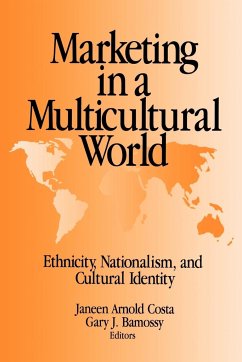 Marketing in a Multicultural World: Ethnicity, Nationalism, and Cultural Identity - Costa, Janeen Arnold / Bamossy, Gary J. (eds.)