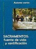 Sacramentos (Sacraments): Fuente de Vida y Santificacin (Source of Sanctifying Life)