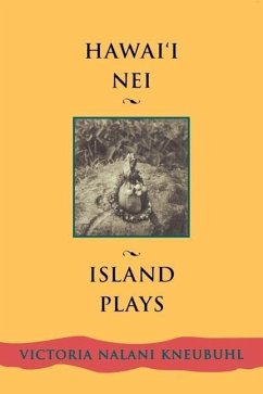Hawaii Nei: Island Plays - Kneubuhl, Victoria Nalani