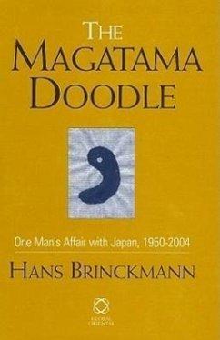 The Magatama Doodle: One Man's Affair with Japan, 1950-2004 - Brinckmann, Hans