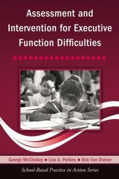 Assessment and Intervention for Executive Function Difficulties - McCloskey, George (Philadelphia College of Osteopathic Medicine, USA; Perkins, Lisa A.; Van Diviner, Bob