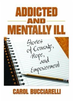 Addicted and Mentally Ill - Carruth, Bruce; Bucciarelli, Carol