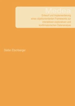 Medea - Entwurf und Implementierung eines objektorientierten Frameworks zur interaktiven explorativen und konfirmatorischen Datenanalyse - Etschberger, Stefan