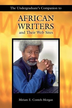 The Undergraduate's Companion to African Writers and Their Web Sites - Conteh-Morgan, Miriam