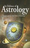 In Defence of Astrology: Answer the Critics of Astrology