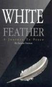 White Feather: A Journey to Peace - Stutman, Suzanne