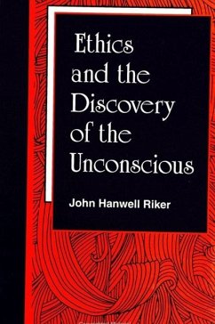 Ethics and the Discovery of the Unconscious - Riker, John Hanwell