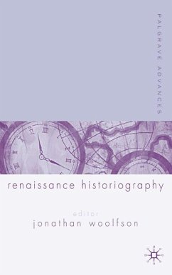 Palgrave Advances in Renaissance Historiography - Woolfson, Jonathan