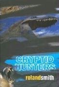 Cryptid Hunters - Smith, Roland