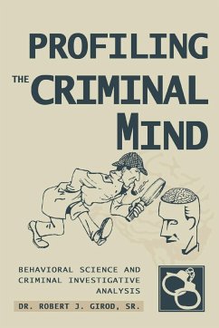 Profiling The Criminal Mind - Girod Sr., Robert J.