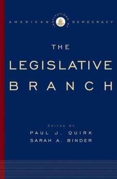 The Legislative Branch - Quirk, Paul J. / Binder, Sarah A. (eds.)