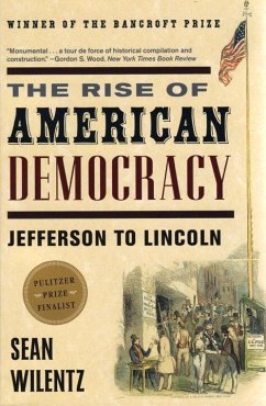 The Rise of American Democracy - Wilentz, Sean (Princeton University)