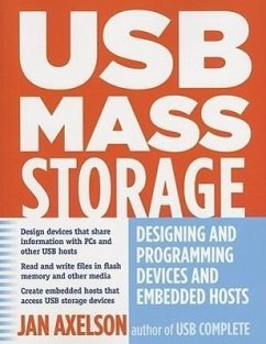 USB Mass Storage: Designing and Programming Devices and Embedded Hosts - Axelson, Jan